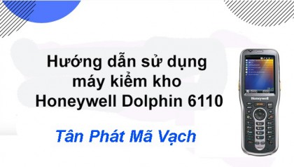 Hướng dẫn sử dụng máy kiểm kho Honeywell Dolphin 6110