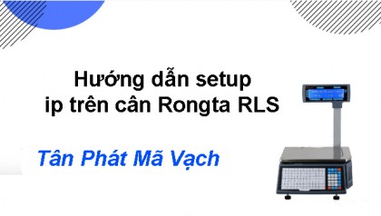 Hướng dẫn setup IP trên cân Rongta RLS