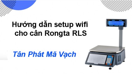 Hướng dẫn setup wifi cho cân Rongta RLS